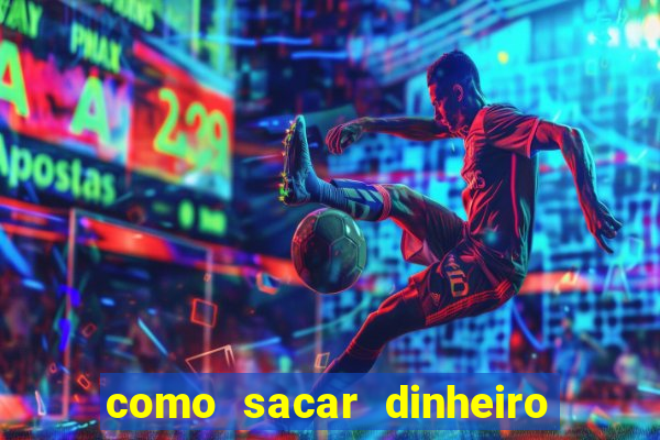 como sacar dinheiro de plataforma demo